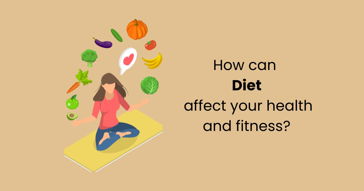 How-can-Diet-affect-your-health-and-fitness.