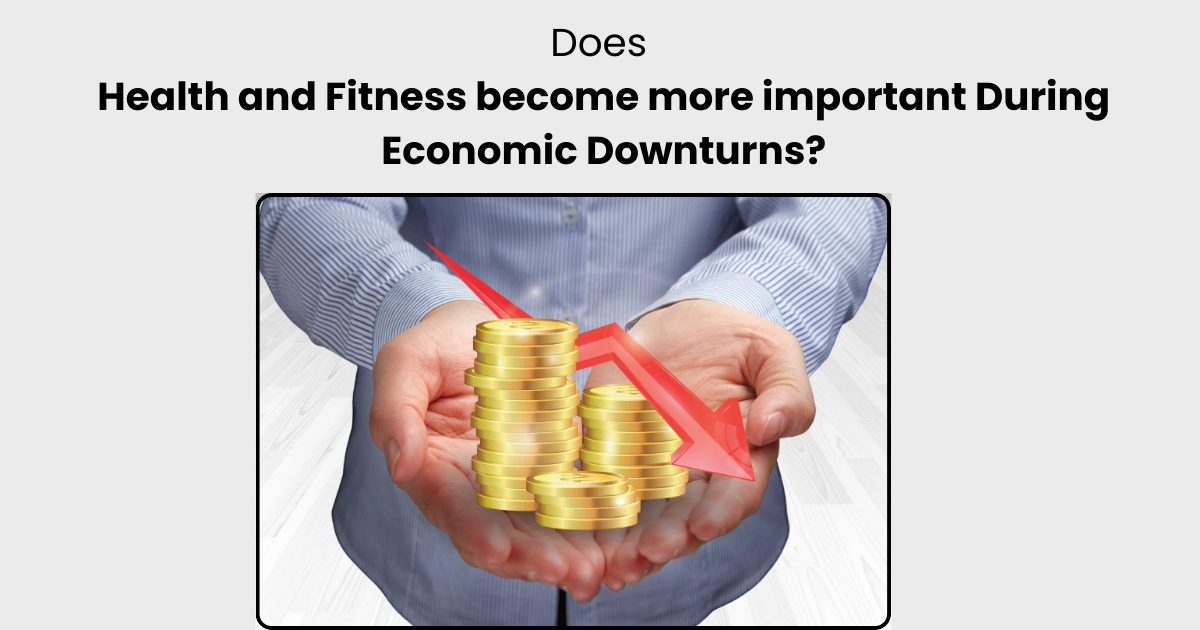 Does-Health-and-Fitness-become-more-important-During-Economic-Downturns.