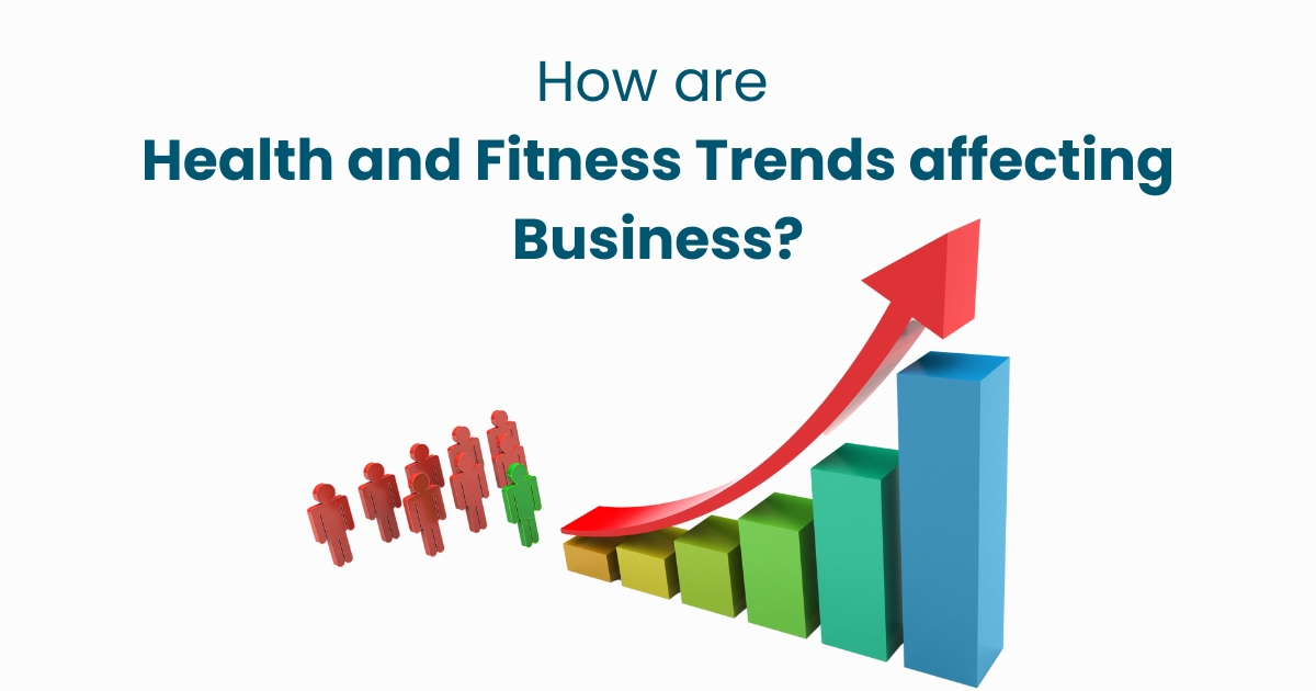 How-are-Health-and-Fitness-Trends-affecting-Business.